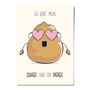 Kaartje met een cartoon van een aardappel met een hartjes zonnebril en het bijschrift: 'Jij bent mijn schatje van een patatje'.